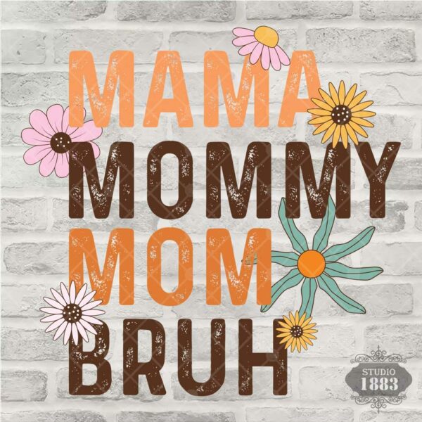 T10-Mama Mommy Mom Bruh