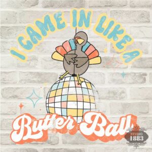 T305-I Came In Like ButterBall