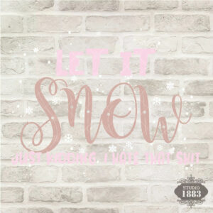 T332-Let It Snow-Just Kidding