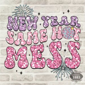 T340-New Year Same Hot Mess