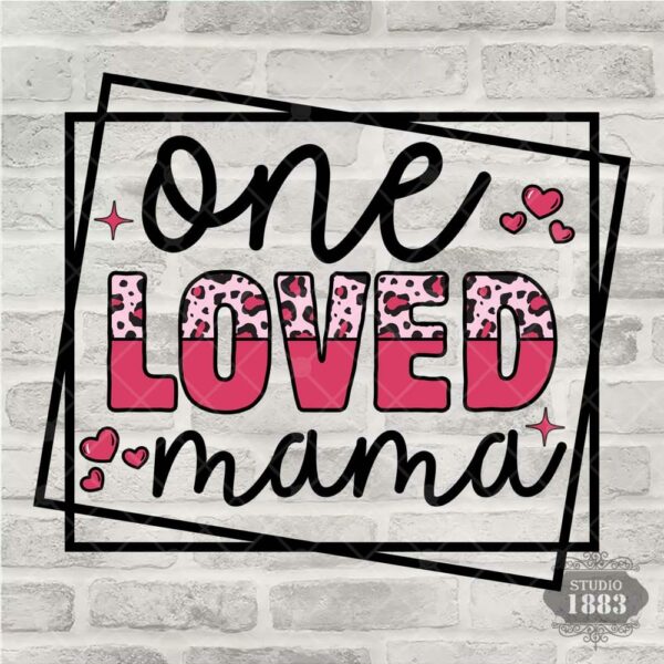 T362-One Loved Mama