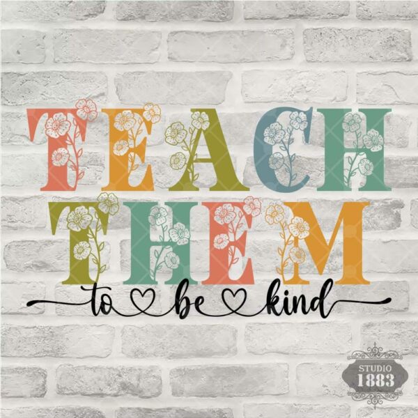 T9-Teach Them to be Kind