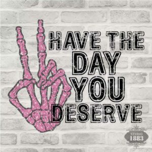 T97-Have the day you deserve